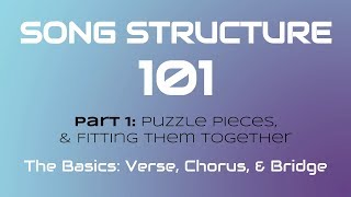 SONG STRUCTURE 101 Pt 1A  THE BASICS Verse Chorus amp Bridge [upl. by Awuhsoj186]