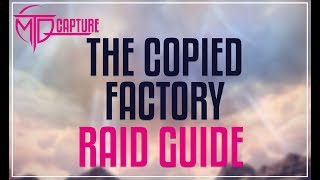 The Copied Factory Raid Guide [upl. by Yrrek]