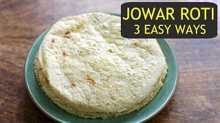 Jowar Roti Recipe  3 Easy Ways To Make Jowar Roti  How To Make Jowar Bakri  Jowar Ki Roti [upl. by Donal]