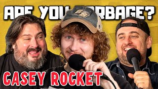 Are You Garbage Comedy Podcast Casey Rocket [upl. by Aynatahs]