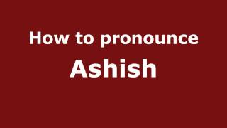 How to Pronounce Ashish  PronounceNamescom [upl. by Carly268]