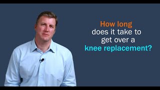 How Long Does It Take To Get Over A Knee Replacement [upl. by Esilegna]