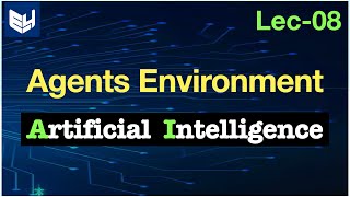 Agents environment  AI  Artificial Intelligence  Lec  08  Bhanu Priya [upl. by Maren9]