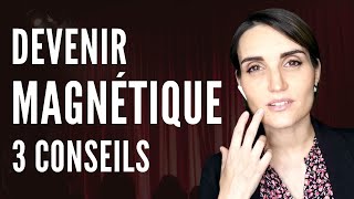 Comment être MAGNETIQUE CHARISMATIQUE et FASCINANT 3 secrets pour captiver les autres [upl. by Caasi127]