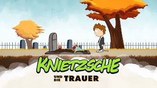 Knietzsche und die Trauer [upl. by Otanutrof213]