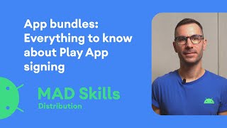 App Bundles Everything to know about Play App Signing  MAD Skills [upl. by Daniala]