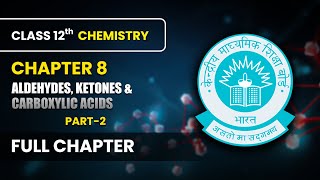 Aldehydes Ketones amp Carboxylic Acids  Full Chapter Part 2  Class 12 Chemistry Ch 8  202425 [upl. by Kitarp928]