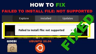 How to Fix Failed to Install File Not Supported  Ubuntu  DEB 2021 [upl. by Thoer]