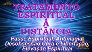 Tratamento Espiritual à Distância  Passe Desobsessão Cura e Elevação Espiritual [upl. by Htiduj]