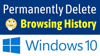 How To Permanently Delete Browsing History On Windows 10 PC  Laptop Easiest Way [upl. by Renwick]