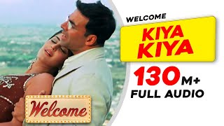 Kiya Kiya  Full Audio  Welcome Movie  Akshay Kumar Katrina Kaif Nana Patekar Anil Kapoor [upl. by Barty7]