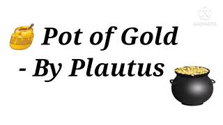 Pot of Gold by Plautus summary in Hindi [upl. by Strawn]