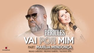 Péricles  Vai Por Mim Part Marília Mendonça [upl. by Xer33]