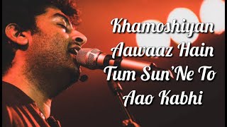 Khamoshiyan Title Song Lyrics  Arijit Singh  Rashmi S  Jeet G  Ali Fazal  Sapna P amp Gurmeet C [upl. by Byrne]