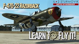 Learn to fly the P47 D22 Razorback [upl. by Itsirc]