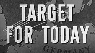 Target For Today 1944 [upl. by Aneela]