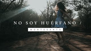 Montesanto  No Soy Huérfano VideoLyric Oficial [upl. by Petronilla198]