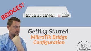 Getting Started MikroTik Bridge Configuration [upl. by Papotto]