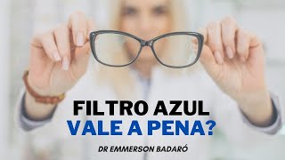 Filtro para luz azul  vale a pena Dr Emmerson Badaró  Viver oftalmologia [upl. by Solrak]