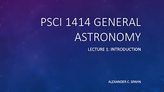 General Astronomy Lecture 1  Introduction [upl. by Ronna]