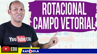 COMO CALCULAR O ROTACIONAL DE UM CAMPO VETORIAL EP 1 [upl. by Haim]