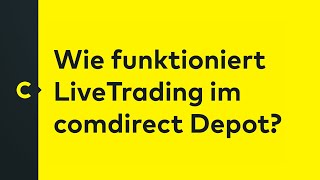 Wie funktioniert LiveTrading im comdirect Depot [upl. by Eniamart]