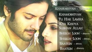 Khamoshiyan Jukebox Full Songs Arijit Singh Ankit Tiwari Jeet Gannguli Prakriti Kakar [upl. by Enala]