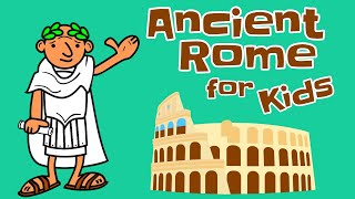 Ancient Rome for Kids [upl. by Nodmac854]