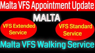 Malta VFS Appointment Update  VFS Extended Service  VFS Standard Service  VFS Walking Service [upl. by Oiluj414]