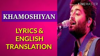 Khamoshiyan Song Arjit Singh Lyrics amp English Translation Khamoshiyan Hindi Movie Song [upl. by Veedis]