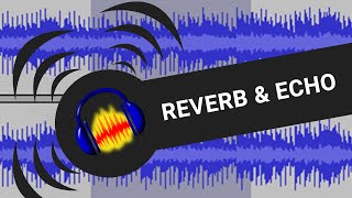 Audacity Reverb amp Echo Delay [upl. by Evars]