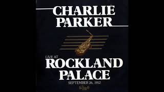 Charlie Parker ‎– Live At Rockland Palace September 26 1952 1983 Full Album [upl. by Juanne257]