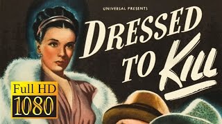 Dressed to Kill 1946  FULL Movie HD Remastered [upl. by Enneire]