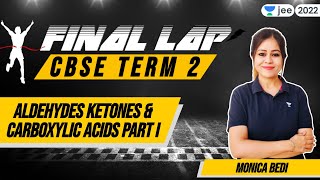 CBSE Term 2 Aldehydes Ketones amp Carboxylic Acids  1  Final Lap  Unacademy JEE  Monica Bedi [upl. by Oster181]