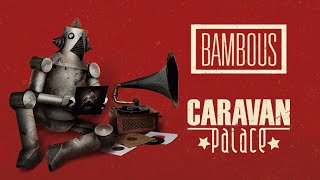 Caravan Palace  Bambous [upl. by Meir]