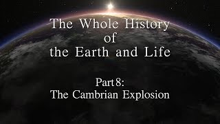 The Whole History of the Earth and Life Part8 The Cambrian Explosion [upl. by Colt]