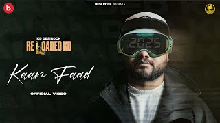 KAAN FAAD Official Video  Reloaded KD DESIROCK  Latest Haryanvi Hiphop Song 2025  Desi Rock [upl. by Devonne302]