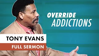 How to Overcome Your Addictions  Tony Evans Sermon [upl. by Ahsienod]