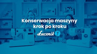 Łucznik Konserwacja maszyny do szycia Krok po kroku [upl. by Burnett]