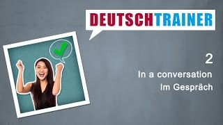 German for beginners A1A2  Deutschtrainer In a conversation [upl. by Fakieh]