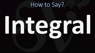 How to Pronounce Integral CORRECTLY [upl. by Mariam]