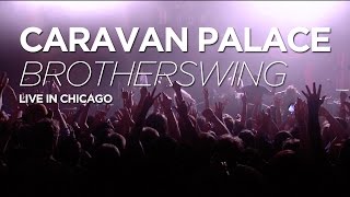 Caravan Palace  Brotherswing live in Chicago 2016 [upl. by Aicilaanna120]