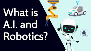 What is Artificial Intelligence AI and Robotics [upl. by Nerti646]