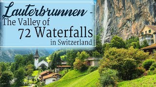 A Guide To Lauterbrunnen Valley  Switzerland  The Valley of 72 Waterfalls [upl. by Nalro578]