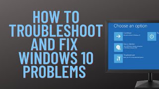 How to Troubleshoot And Fix Windows 10 Problems [upl. by Akiret]