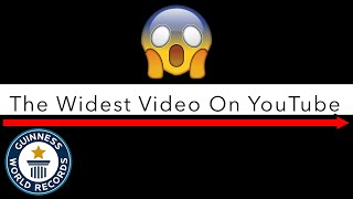 The Most Widest Video On Youtube New Record [upl. by Wendel54]