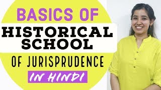 Basics of Historical School of Jurisprudence  Jurisprudence in Hindi [upl. by Yhtomit]